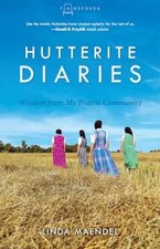 Hutterite Diaries: Wisdom from My - Paperback, by Maendel Linda - Very Good picture