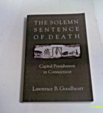 2011 THE SOLEMN SENTENCE OF DEATH (CONNECTICUT) by LAWRENCE B. GOODHEART (S/C) picture