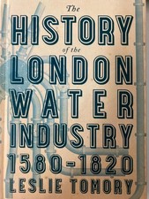 The History of the London Water Industry, 1580–1820 By Tomory, L picture