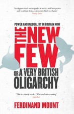 The New Few By Ferdinand Mount. 9781847399359 picture