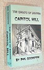 Phil GOODSTEIN -- Ghosts of Denver Capitol Hill (Hauntings) -- 1996 1st Ed TPB picture