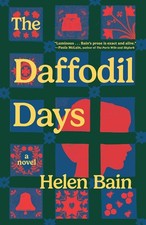 📚 THE DAFFODIL DAYS: A Novel by HELEN BAIN (Hardcover, New, 9781668208588) picture