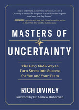 Masters of Uncertainty: The Navy Seal Way to Turn Stress Into Success for You picture
