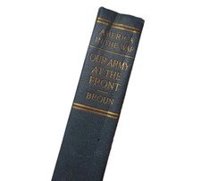 Antique 1918 America In The War Vol 5 ‘Our Army At The Front’ HC Illustrated picture