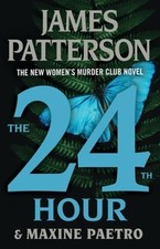 The 24th Hour: A Women's Murder Club Thriller by James Patterson: Used picture