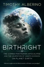 Birthright: The Coming Posthuman Ap..., Timothy Alberin picture