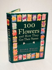100 Flowers And How They Got Their Names By Diana Wells picture