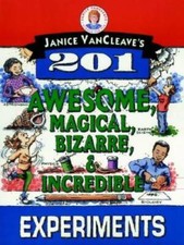 Janice VanCleave's 201 Awesome, Magical, Bizarre, & Incredible Expe - GOOD picture
