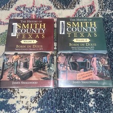 2v Set The History of Smith County Texas Born In Dixie James Smallwood Texana picture