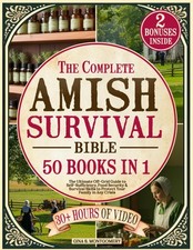 The Complete Amish Survival Bible: The Ultimate Off-Grid Guide to Self-Sufficien picture