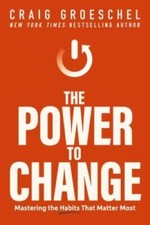 The Power to Change: Mastering the Habits That Matter Most - Hardcover - GOOD picture