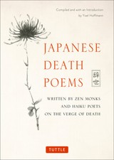 Japanese Death Poems: Written by Zen Monks and Haiku Poets on the Verge of ... picture