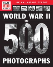 TIME-LIFE World War II in 500 Photographs - Paperback By TIME/LIFE BOOKS - GOOD picture
