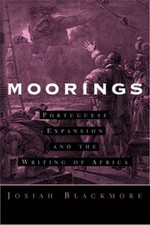 Moorings : Portuguese Expansion and the Writing of Africa Josiah picture