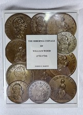 The Hibernian Coinage of William Wood 1722 Early USA Sydney Martin 1st Ed 2007 picture