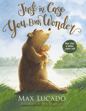 Just in Case You Ever Wonder, Max Lucado picture