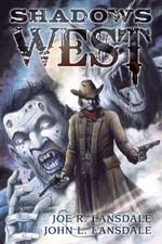 SHADOWS WEST By Joe R. Lansdale & John L. Lansdale - Hardcover *Mint Condition* picture
