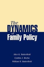 The Dynamics of Family Policy by Butterfield, Alice K. picture