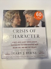 Crisis of Character : A White House Secret Service Officer Discloses His... picture