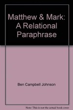 Matthew & Mark: A Relational - Paperback, by Ben Campbell Johnson - Very Good picture