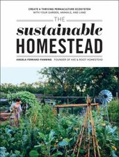 The Sustainable Homestead: Create a Thriving Permaculture Ecosystem with Your Ga picture
