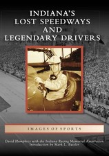 NEW Arcadia Publishing Indiana's Lost Speedways and Legendary Drivers, IN 978146 picture