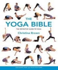The Yoga Bible - Paperback By Brown, Christina - GOOD picture