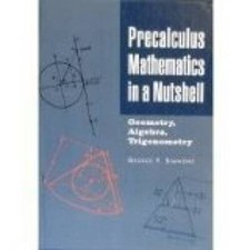 Precalculus mathematics in a nutshell: Geometry, algebra,  - VERY GOOD picture