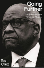 Going Further: The Incomparable Clarence Thomas Hardcover by Ted CruzOpens in a  picture