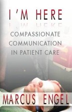 I'm Here - Compassionate Communication in Patient Care - Paperback - GOOD picture