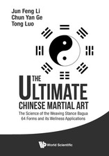 Ultimate Chinese Martial Art, The: The Science Of The Weaving Stance Bagua 6... picture
