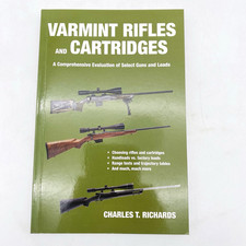 Varmint Rifles and Cartridges Charles T. Richards 2014 Trade Paperback picture