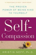 Self-Compassion: The Proven Power of Being Kind to Yourself - Paperback - GOOD picture