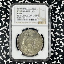 1894 Guatemala 1 Peso With 1/2 Real C/S On 1 Sol NGC MS61 Lot#G2259 Silver picture