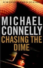 Chasing the Dime - Hardcover By Connelly, Michael - VERY GOOD picture