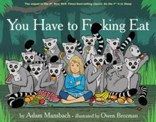 You Have to F*****g Eat - Hardcover By Mansbach, Adam - GOOD picture