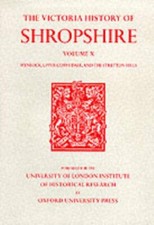 A History of Shropshire: Volume X: Wenlock, Upp, Baugh+= picture