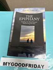 The Epiphany: Guiding the Mind toward Discovering the Soul: Volume One: The ... picture