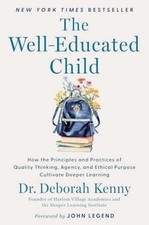 The Well-Educated Child: How the - Hardcover, by Kenny Deborah - Very Good b picture