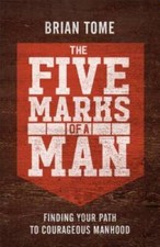 The Five Marks of a Man: Finding Your Path to Courageous Manhood - GOOD picture