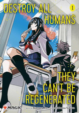 Destroy All Humans. They Can'T Be Regenerated. a Magic: the Gathering Manga, Vol picture