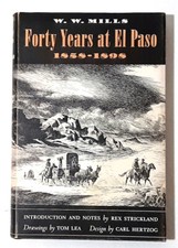 Forty Years at El Paso 1858-1898 by WW Mills - First Ed. Thus with 3 Signatures picture