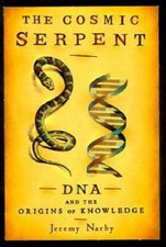 The Cosmic Serpent: DNA and the Origins of Knowledge - Paperback - VERY GOOD picture