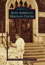 NEW Arcadia Publishing Irish American Heritage Center, IL 9780738582887 Images o picture