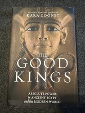 Good Kings : Absolute Power in Ancient Egypt and the Modern World by Kara Cooney picture
