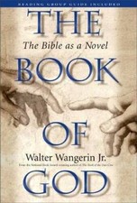 The Book of God: The Bible as a Novel - Hardcover By Walter Wangerin Jr. - GOOD picture