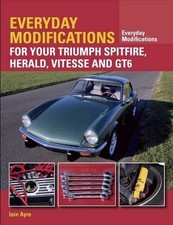 Everyday Modifications For Your Triumph Spitfire, Herald, Vitesse And Gt6 Book picture