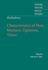 Shaftesbury: Characteristics of Men, Manners, Opinions, Times by Lord Shaftesbur picture