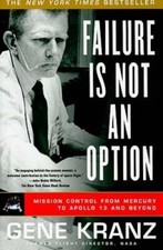 Failure Is Not an Option: Mission Control From Mercury to Apollo 13 and - GOOD picture