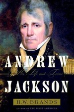 Andrew Jackson : His Life and Times by H. W. Brands (2005, Hardcover) picture